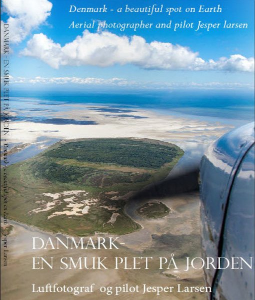 Danmark - en smuk plet på Jorden - Jesper Larsen - Livros - Forlaget Luftfoto - 9788799496112 - 10 de dezembro de 2015