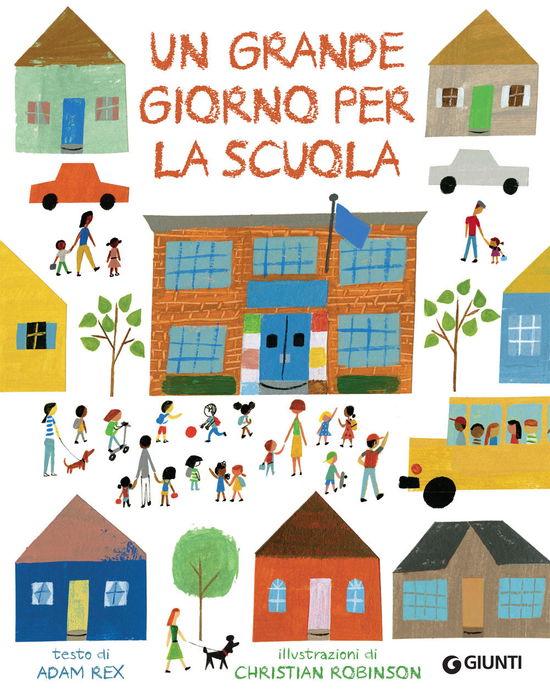 Cover for Adam Rex · Un Grande Giorno Per La Scuola. Ediz. A Colori (Book)