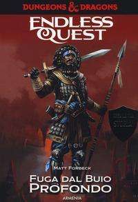 Fuga Dal Buio Profondo. Dungeons & Dragons. Endless Quest - Matt Forbeck - Books -  - 9788834432112 - 