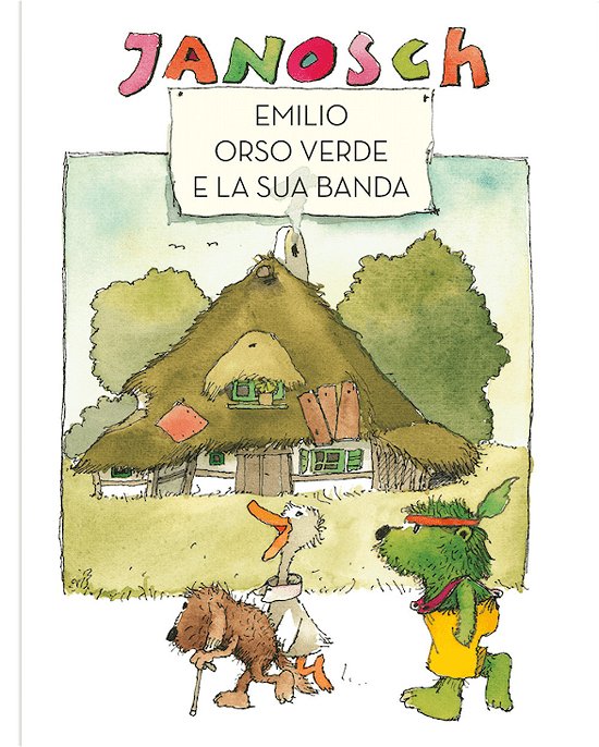Cover for Janosch · Emilio Orso Verde E La Sua Banda. Ediz. A Colori (Bog)