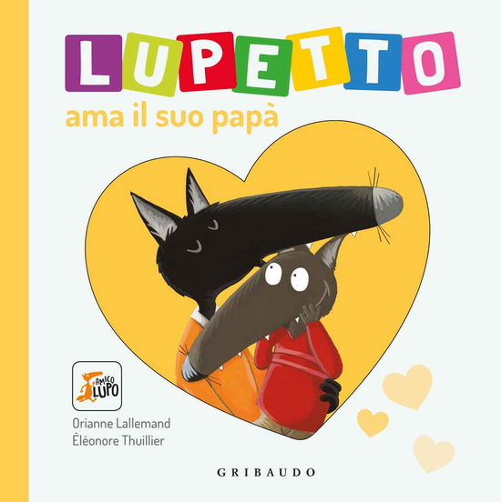 Cover for Orianne Lallemand · Lupetto Ama Il Suo Papa. Amico Lupo. Ediz. Illustrata (Book)