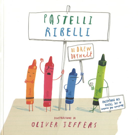 Cover for Drew Daywalt · Pastelli Ribelli. Ediz. A Colori (Buch)