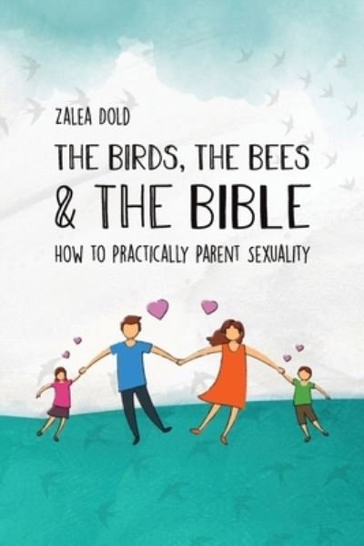Cover for Zalea Dold · The Birds, the Bees &amp; the Bible (Taschenbuch) (2021)