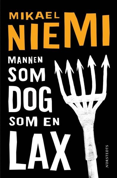 Cover for Mikael Niemi · Mannen som dog som en lax (ePUB) (2008)