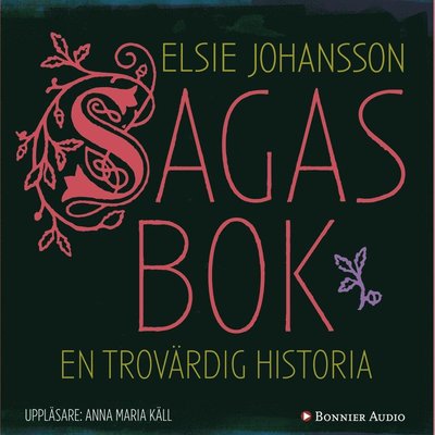 Cover for Elsie Johansson · Sagas bok : en trovärdig historia (Audiobook (MP3)) (2014)