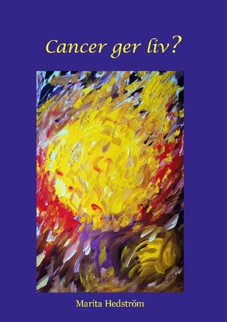Cover for Marita Hedström · Cancer ger liv? (Paperback Book) (2014)