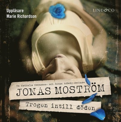 Cover for Jonas Moström · Nathalie Svensson-deckare: Trogen intill döden (Audiobook (MP3)) (2017)