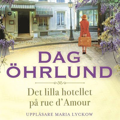 Det lilla hotellet på rue d?Amour - Dag Öhrlund - Audio Book - Lind & Co - 9789178610112 - January 8, 2019