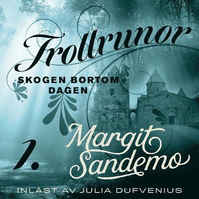 Cover for Margit Sandemo · Trollrunor: Skogen bortom dagen (Lydbog (MP3)) (2019)