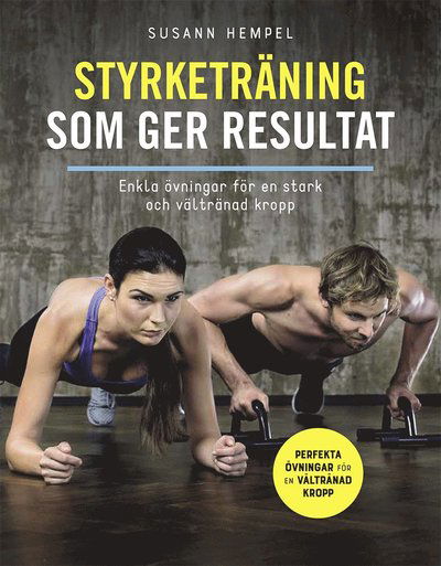 Cover for Susann Hempel · Styrketräning som ger resultat : enkla övningar för en stark och vältränad kropp (Bound Book) (2020)