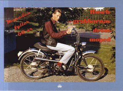 Cover for Jan Malmstedt · Rusch : grabbarnas drömmoped (Bound Book) (2012)