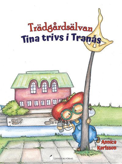 Cover for Annica Karlsson · Trädgårdsälvan Tina trivs i Tranås (Hardcover Book) (2021)