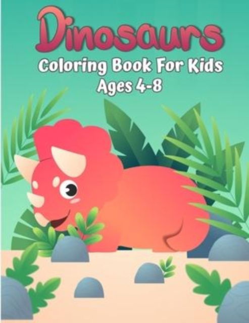 Cover for Matt Carter · Coloring Book Dinosaurs For Kids (Paperback Book) (2022)