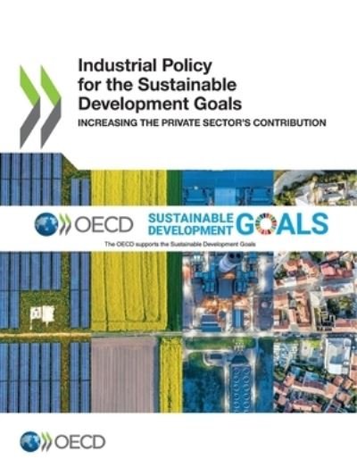 Industrial policy for the sustainable development goals - Organisation for Economic Co-operation and Development - Books - Organization for Economic Co-operation a - 9789264513112 - September 17, 2021