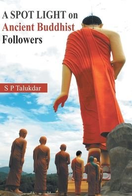 Cover for Sp Taludkar · A Spot Light On Ancient Buddhist Followers (Hardcover Book) (2017)