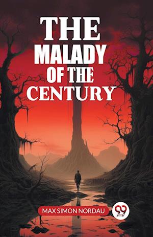 Cover for Max Simon Nordau · The Malady Of The Century (Edition2024) (Paperback Book) (2024)