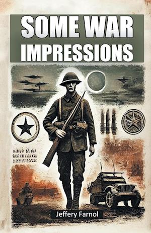 Some War Impressions (Edition2024) - Jeffery Farnol - Books - Double 9 Books LLP - 9789367148112 - August 27, 2024