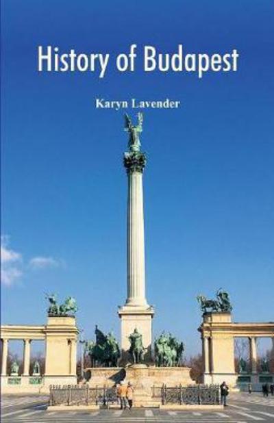 Cover for Karyn Lavender · History of Budapest (Paperback Book) (2017)