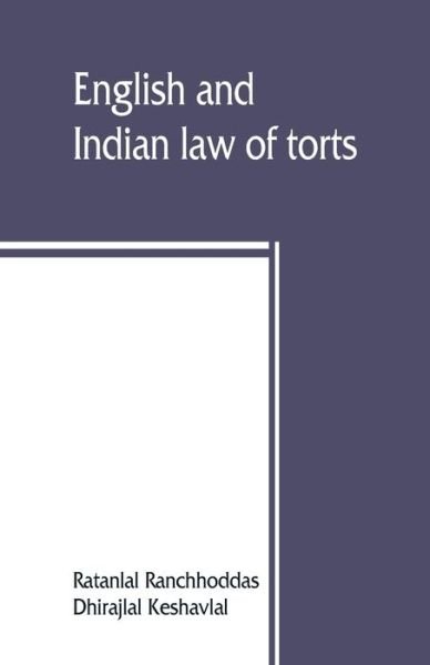 Cover for Ratanlal Ranchhoddas · English and Indian law of torts (Paperback Book) (2019)