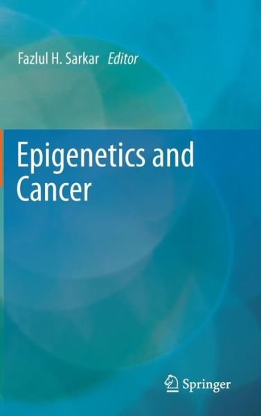 Cover for Fazlul H Sarkar · Epigenetics and Cancer (Innbunden bok) [2013 edition] (2013)