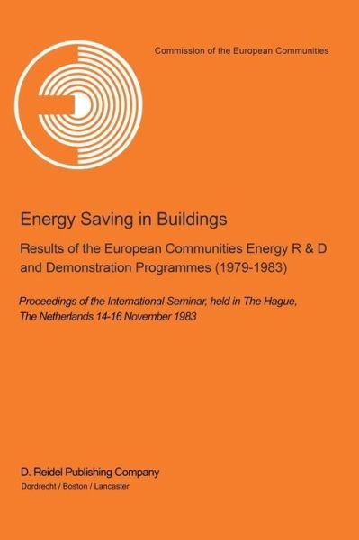 Cover for H Ehringer · Energy Saving in Buildings: Results of the European Communities Energy R&amp;D and Demonstration Programmes (1979-1983) Proceedings of the International Seminar, held in The Hague, The Netherlands, 14-16 November 1983 (Paperback Bog) [Softcover reprint of the original 1st ed. 1984 edition] (2011)