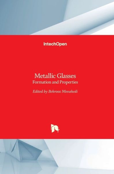 Cover for Behrooz Movahedi · Metallic Glasses: Formation and Properties (Hardcover Book) (2016)