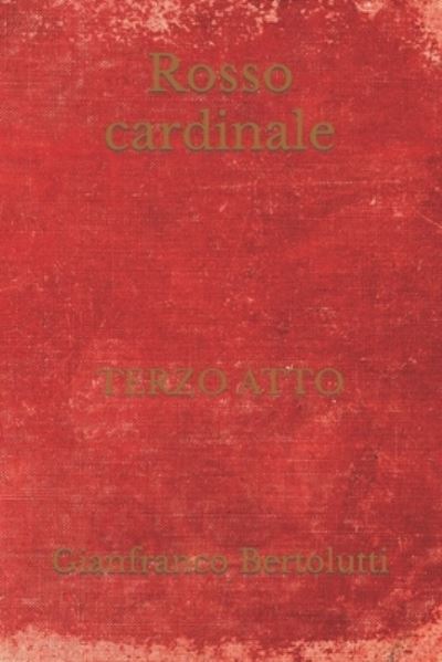 Cover for Gianfranco Bertolutti · Rosso cardinale - Le Vicende del Prof. Errico Mastri (Paperback Book) (2021)