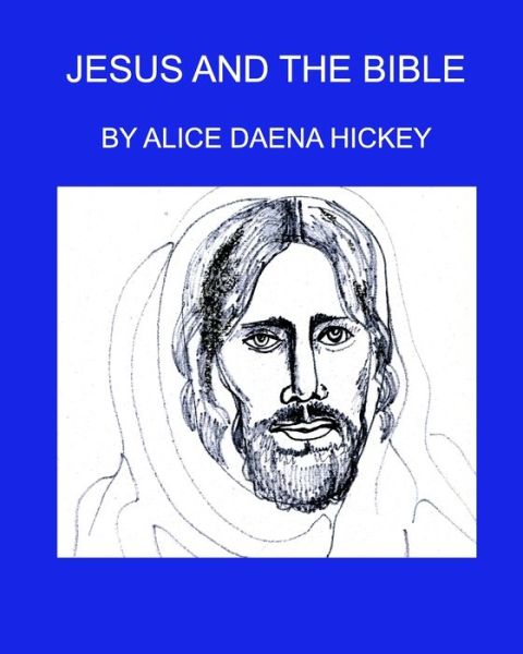 Cover for Alice Daena Hickey · Jesus and the Bible (Paperback Book) (2022)