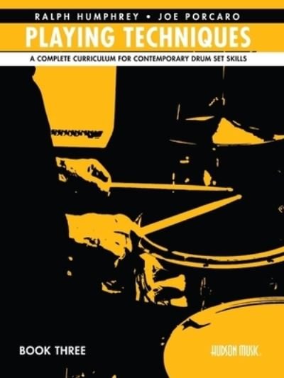 Cover for Joe Porcaro · Ralph Humphrey &amp; Joe Porcaro Playing Techniques 3: A Complete Curriculum for Contemporary Drum Set Skills - Spiral Bound (N/A) (2023)
