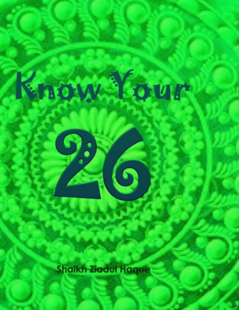 Know Your 26: English Alphabet Capital Letters - Haque Shaikh Ziadul Haque - Böcker - Independently published - 9798355288112 - 29 september 2022