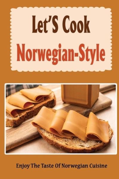 Cover for Amazon Digital Services LLC - KDP Print US · Let'S Cook Norwegian-Style (Paperback Bog) (2022)