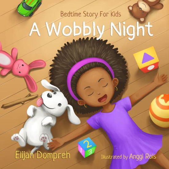 Cover for Elijah Dompreh · A Wobbly Night: Bedtime Story for Kids - All Good Nights (Paperback Book) (2022)