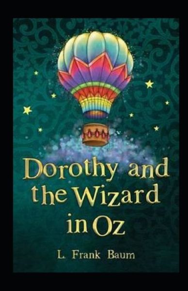 Cover for L Frank Baum · Dorothy and the Wizard in Oz Annotated (Pocketbok) (2021)