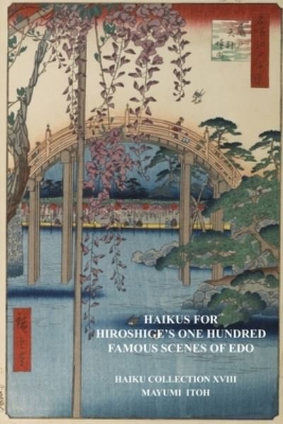 Cover for Mayumi Itoh · Haikus for Hiroshige's One Hundred Famous Scenes of EDO: Haiku Collection XVIII (Paperback Book) (2020)