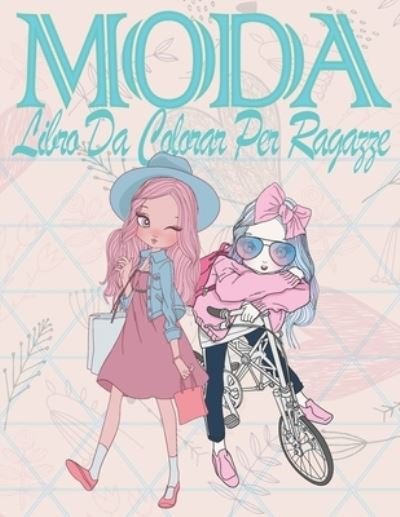 Cover for Moda Creation · MODA Libro Da Colorar Per Ragazze (Paperback Book) (2020)