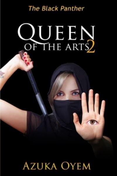 Queen of the Arts 2 - Azuka Oyem - Books - Independently Published - 9798588558112 - January 9, 2021