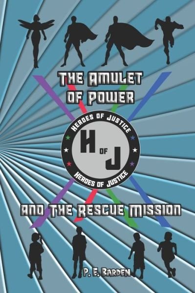 The Amulet of Power: and The Rescue Mission - P E Barden - Books - Independently Published - 9798590610112 - January 12, 2021