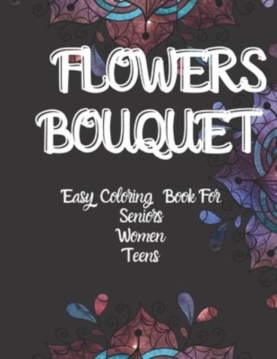 Cover for Lubawi · Flowers Bouquet Easy Coloring Book (Pocketbok) (2021)