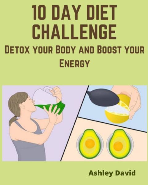 10 day diet challenge - Ashley David - Books - Independently Published - 9798617229112 - February 23, 2020