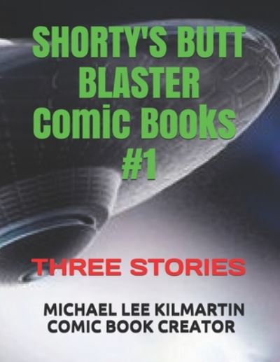 Cover for Michael Lee Kilmartin · Shorty's Butt Blaster Comic Books #1 (Pocketbok) (2020)