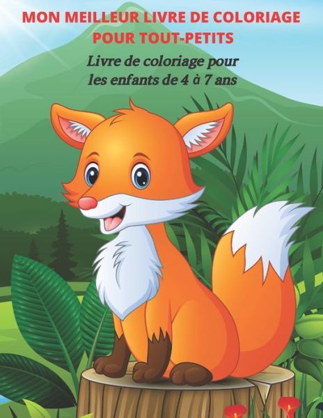 Cover for Catherine David · MON MEILLEUR LIVRE DE COLORIAGE POUR TOUT-PETITS - Livre de coloriage pour les enfants de 4 a 7 ans (Paperback Book) (2020)