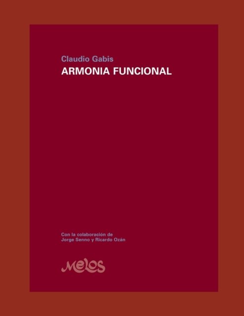 Cover for Claudio Gabis · Armonia Funcional: El desarrollo necesario para una formacion solida en armonia - Armonia Y Solfeo (Paperback Book) (2020)