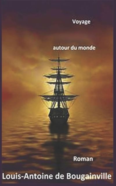 Voyage autour du monde - Louis-Antoine de Bougainville - Books - Independently Published - 9798671337112 - August 2, 2020