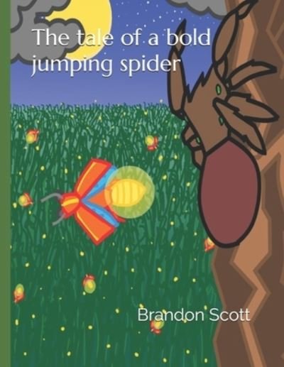 Cover for Brandon Scott · The tale of the bold jumping spider (Taschenbuch) (2020)
