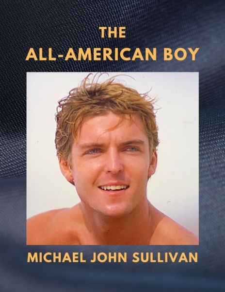 Cover for Michael John Sullivan · The All-American Boy (Pocketbok) (2021)