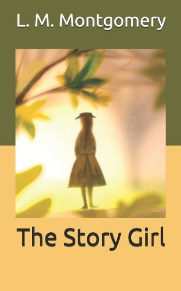 The Story Girl - L M Montgomery - Kirjat - Independently Published - 9798709641112 - maanantai 15. helmikuuta 2021