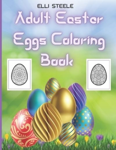 Cover for Elli Steele · Adult Easter Eggs Coloring Book (Paperback Book) (2021)