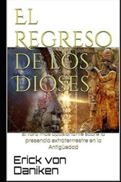 Cover for Erich von Däniken · El Regreso de los Dioses (Paperback Book) (2021)