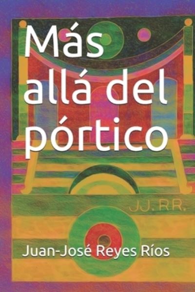 Cover for Juan-Jose Reyes Rios · Mas alla del portico (Paperback Book) (2021)