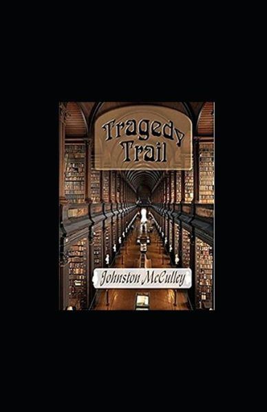 Cover for Johnston McCulley · Tragedy Trail illustrated (Pocketbok) (2021)